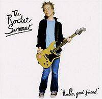 The Rocket Summer : Hello, Good Friend